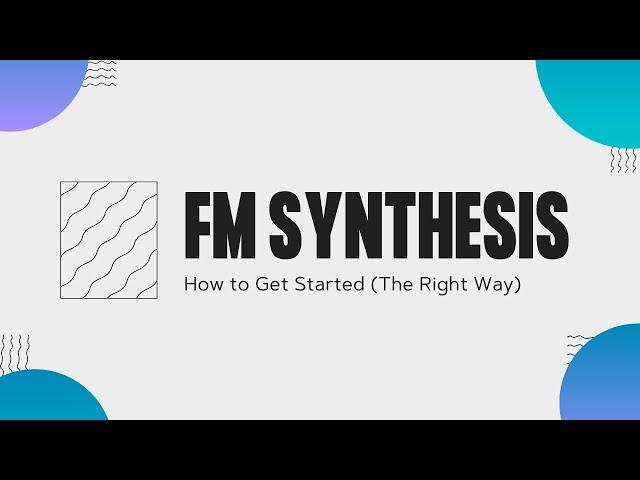 FM Synthesis: The Right Way to Get Started (With Examples)