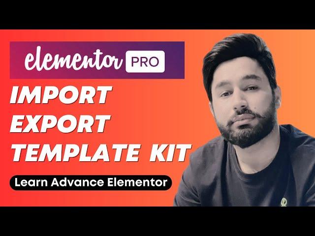 How to Import and Export Elementor Websites |  Import  Export template kit