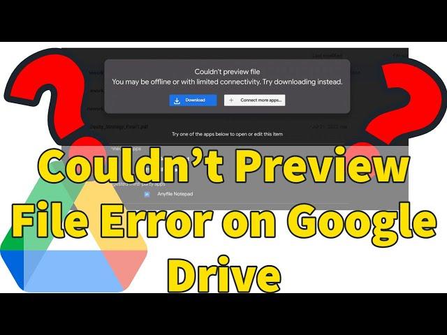 What to do with the "Couldn't Preview File" Error Message on Google Drive?