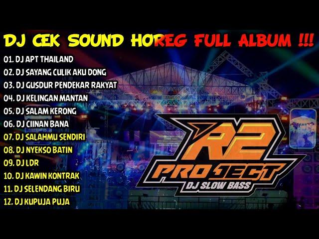 DJ CEK SOUND HOREG GLERR FULL ALBUM TERBARU 2024 - R2 PROJECT - APT THAILAND - SAYANG CULIK AKU DONG