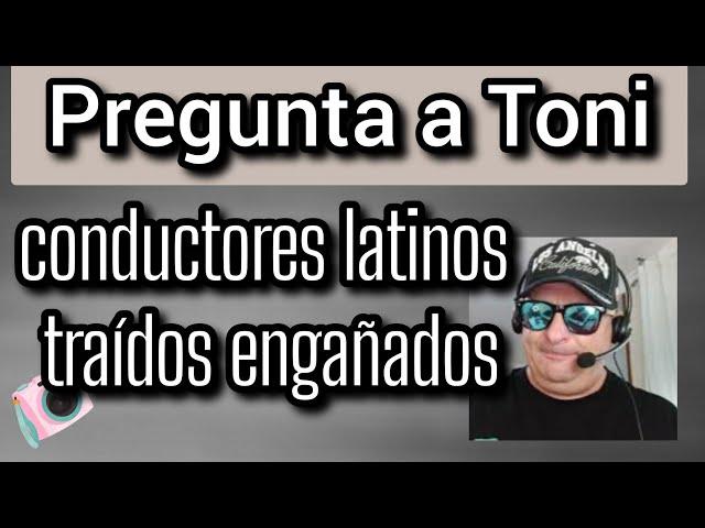 Pau PREGUNTA a Toni: qué opinas sobre esas empresas que traen conductores engañados Latinos