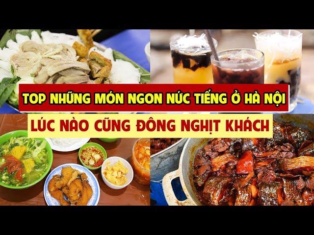 Top Những Quán Ăn Ngon Nức Tiếng Ở Hà Nội Lúc Nào Cũng Đông Nghịt Khách | Food Collection