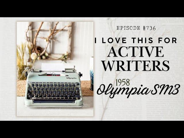 Episode #736: A typewriter for WRITERS. 1958 Olympia SM3 [And how to operate it]