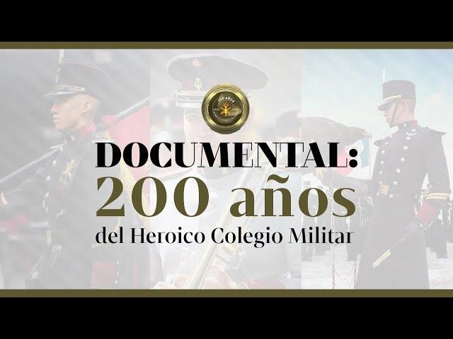 Documental: 200 Años del Heroico Colegio Militar