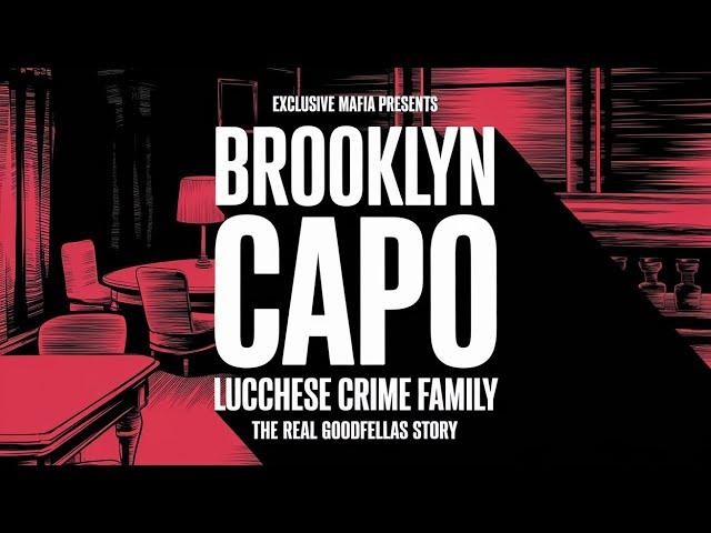 Brooklyn Capo - Lucchese Crime Family (The Real Goodfellas) Documentary