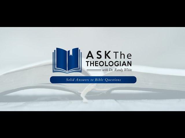 Ask The Theologian | Tuesday, July 16,  2024