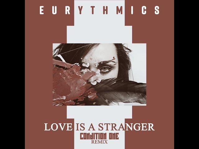 Eurythmics - Love is a stranger (Condition One Extended RMX)