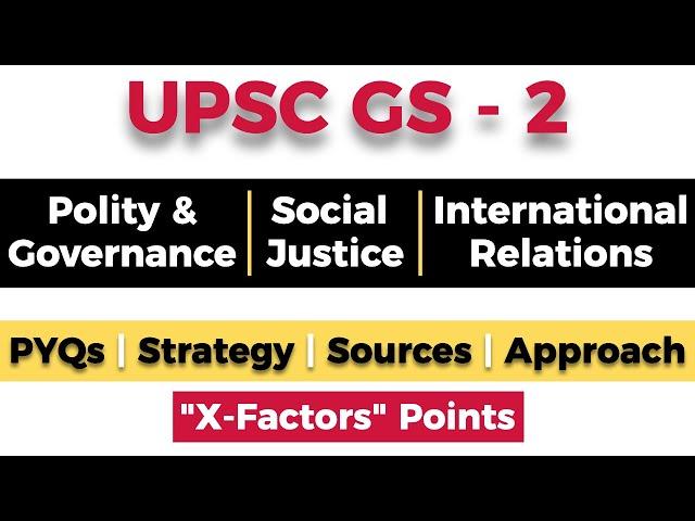 How to prepare GS 2 for UPSC : Detailed Strategy, Techniques & Approach