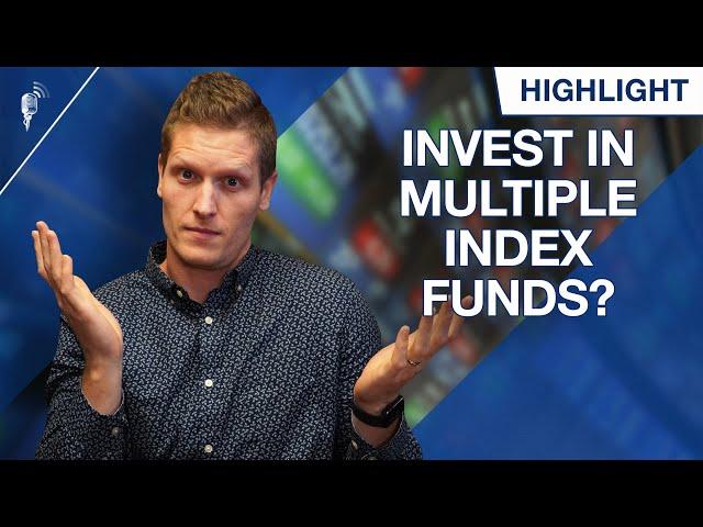 Should You Invest in Multiple Index Funds or Just Pick One?