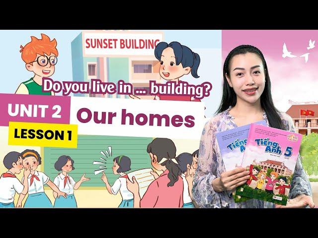 Tiếng Anh Lớp 5 Unit 2 Our homes - Lesson 1 | Viral English