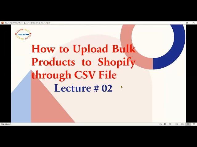 How to upload Bulk Products to Shopify  through CSV File 2023 | Part 3 | Learn with Saleemi