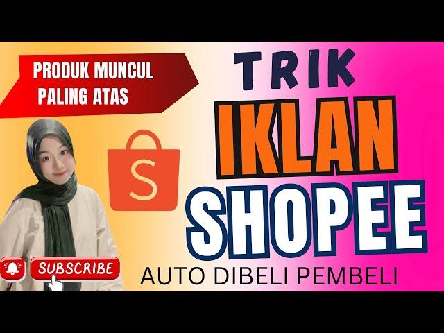 100% WORKCARA IKLAN SHOPEE TERLENGKAP ! PRODUK MUNCUL PALING ATAS DI BERANDA SHOPEE