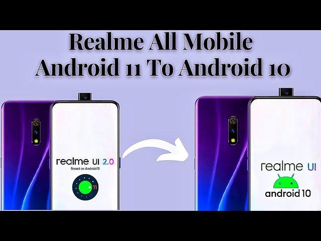 Realme Android 11 To Android 10 Downgrade Kaise Karen | How To Rollback Realme Ui2.0 To Realme Ui1.0