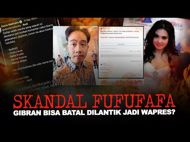 SKANDAL FUFUFAFA, GIBRAN BISA BATAL DILANTIK JADI WAPRES?