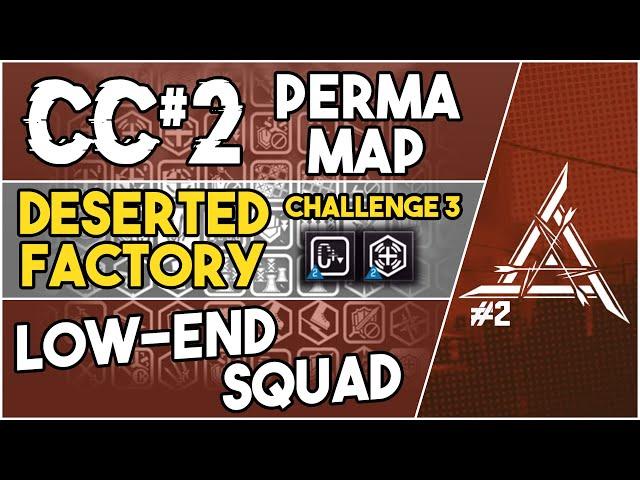 【明日方舟/Arknights】[CC#2 Perma Map - Deserted Factory Challenge 3] - Low End Squad - Arknights Strategy