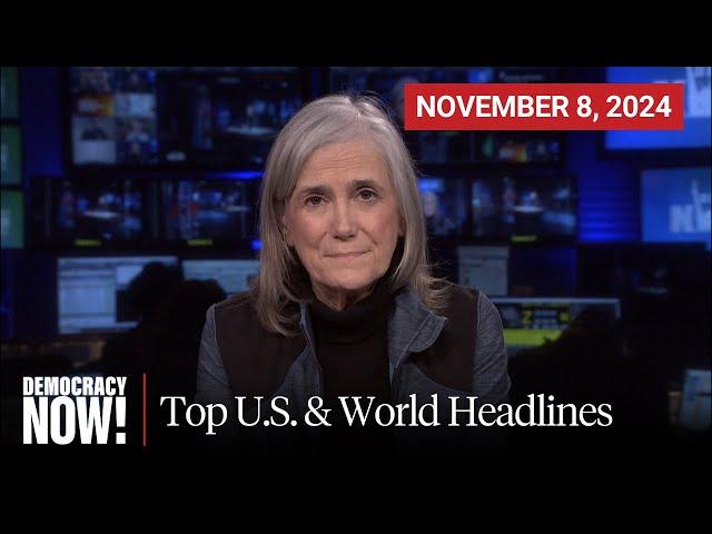 Top U.S. & World Headlines — November 8, 2024