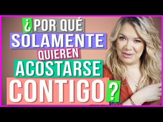 ¿Por qué Solo Quiere Acostarse Conmigo? | ¿Por Qué los Hombres NO me Toman en Serio?