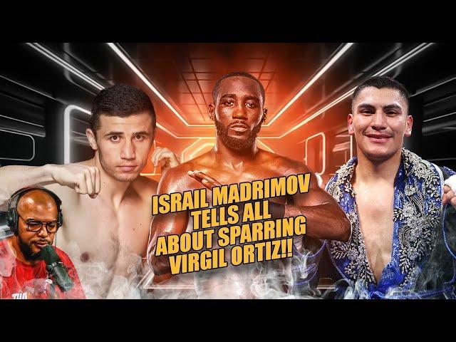 ️ Israil Madrimov, Terence Crawford Oppentent Tells All About Sparring Vergil Ortiz‼️