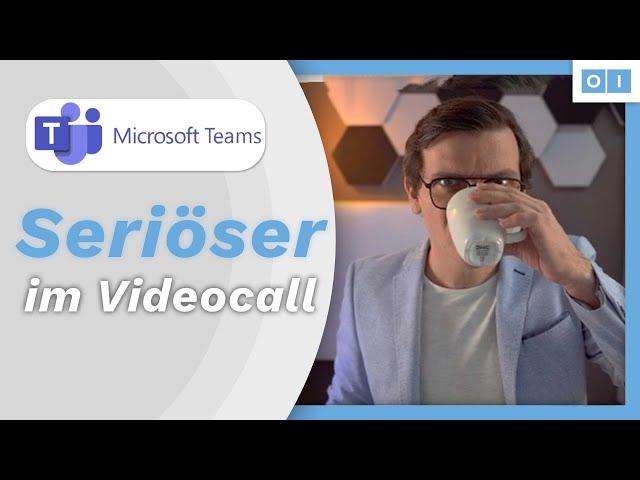 Professioneller auftreten in Videocalls? - Diese Optionen hat Microsoft Teams | Osthoff innovations