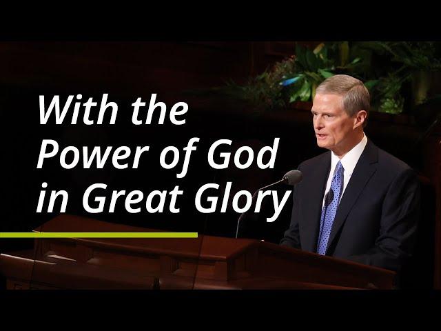 With the Power of God in Great Glory | David A. Bednar | October 2021 General Conference