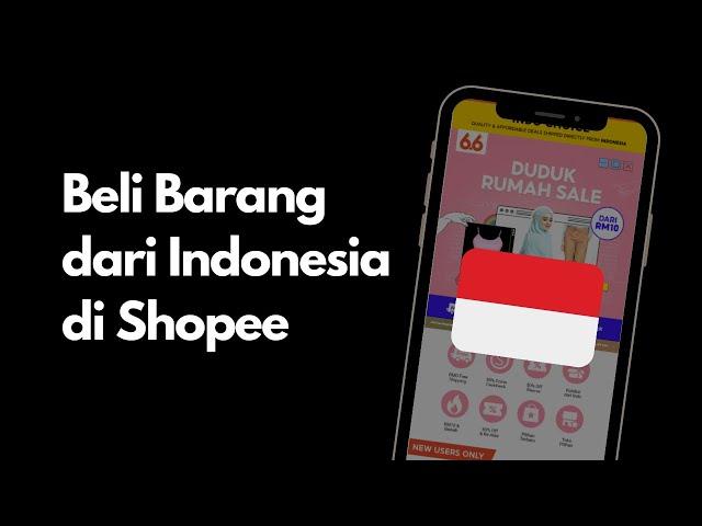 Cara Beli Barang dari Indonesia di Shopee