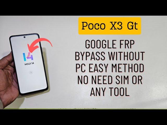 Poco X3 Gt Miui 14.0.3 Frp Bypass Without Pc Easy Method | Poco X3 Gt Android 13 Frp Bypass