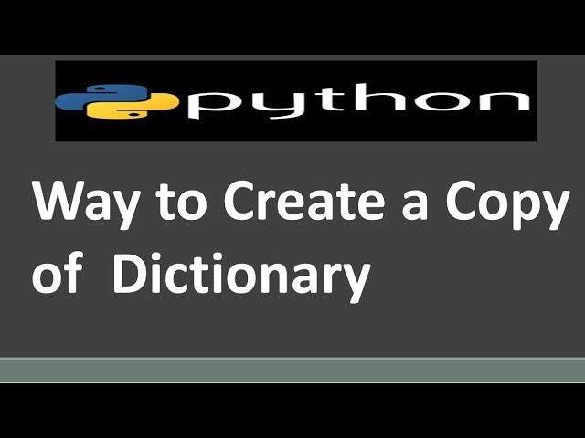 Way to Create a Copy of  Dictionary in Python |  Python Tutorial