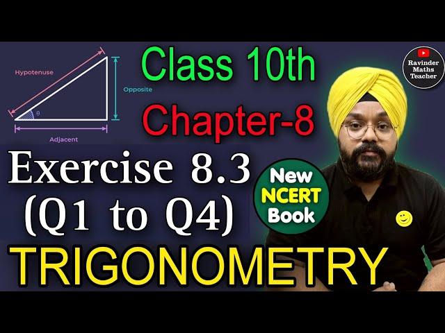 Trigonometry | 2024-25 | Class 10 Maths chapter 8 | Exercise 8.3 ( Q1 to Q4 ) | New NCERT Book