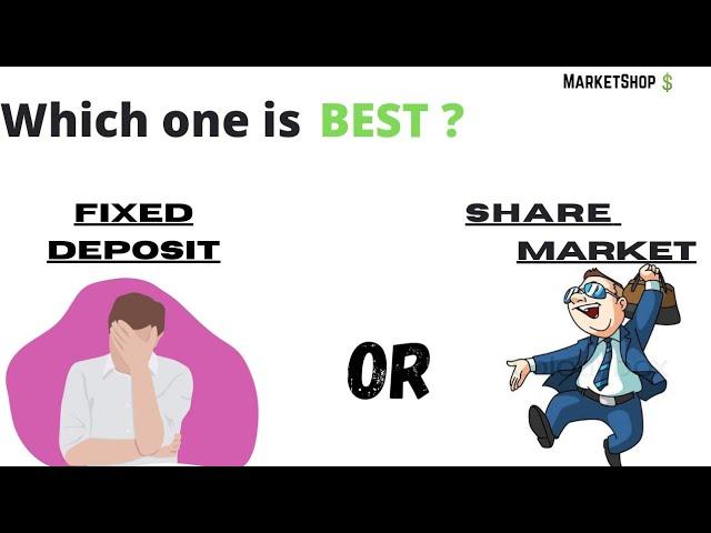 Fixed Deposit or Share Market | FD vs Share Market | Comparison