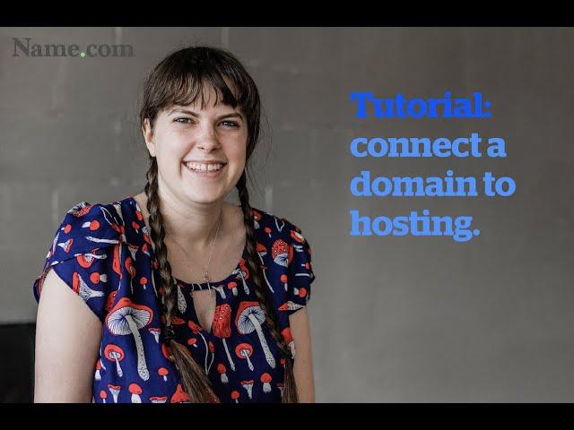 Connecting your domain to web hosting | Name.com support tutorial