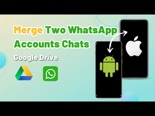 How to Merge Two WhatsApp Account | Merge 2 WhatsApp Accounts Chats