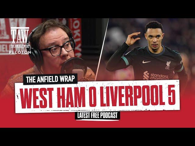 West Ham United 0 Liverpool 5 | The Anfield Wrap