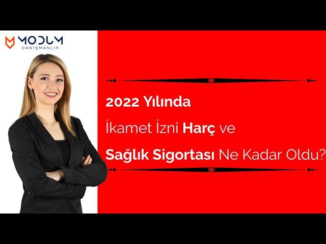 2022 Yılında İkamet İzni Harç ve Sağlık Sigortası Ne Kadar Oldu?