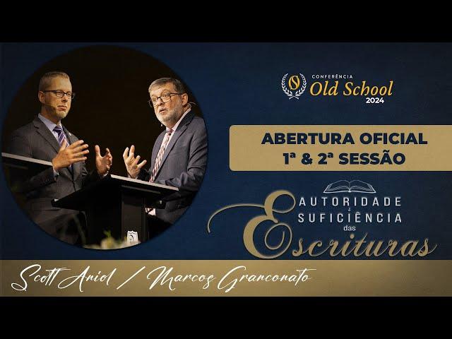 Old School 2024 | ABERTURA OFICIAL⎟Scott Aniol & Marcos Granconato