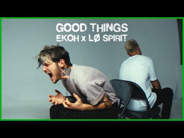 Ekoh x Lø Spirit- GOOD THINGS