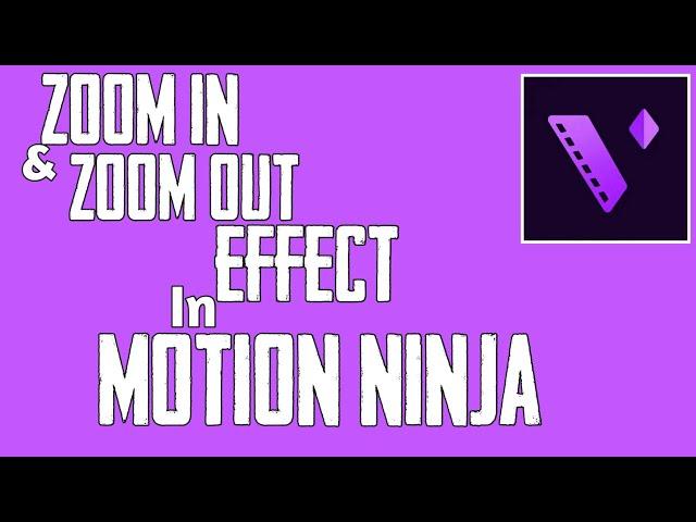 How to Make Zoom In and Zoom out Effect in Motion Ninja