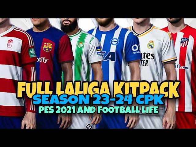 Pes 2021 & Football Life Full Laliga Kits 2024 | 23/24 | Cpk Version Patch 2023