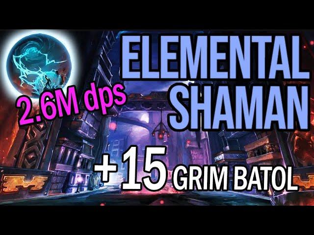 Grim Batol +15  - Elemental Shaman - TWW 11.0.5 Season 1