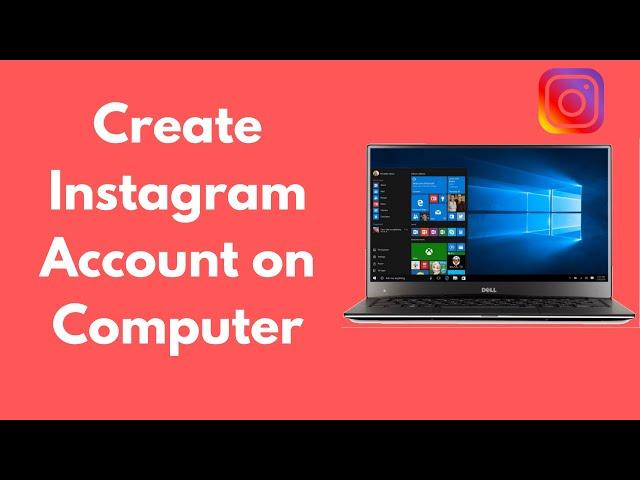 How to Create Instagram Account on Computer (Quick & Simple)