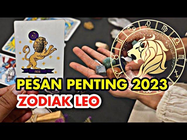 PESAN PENTING UNTUKMU ZODIAK LEO TAHUN 2023