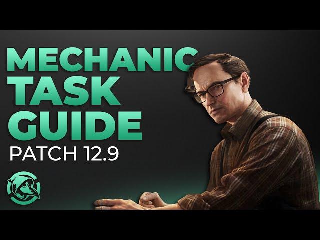 Ultimate Mechanic Task Guide Patch .12.9 - Escape from Tarkov