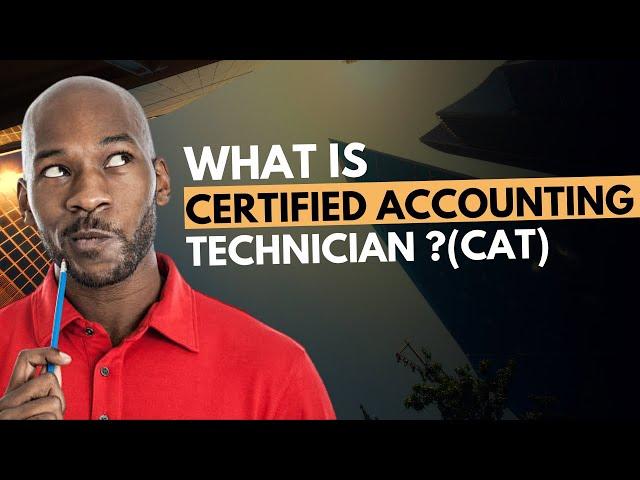 What is Certified Accounting Technician?