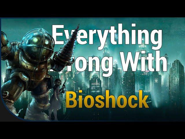 GAME SINS | Everything Wrong With Bioshock