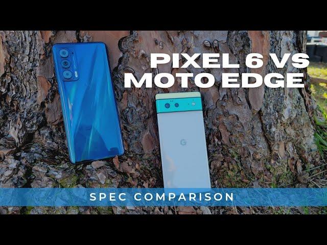 Google Pixel 6 vs Motorola Edge ● Spec Comparison