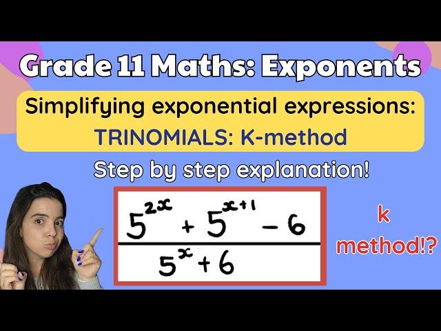 Grade 11 exponents: Simplifying exponential expressions using the k method: Trinomials