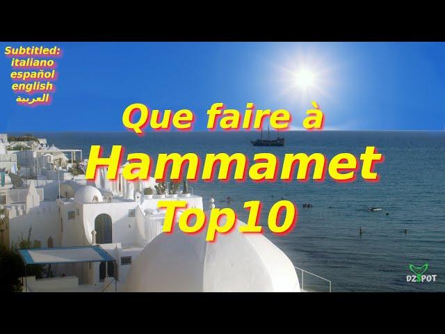 Top 10 Places to Visit in HAMMAMET TUNISIA