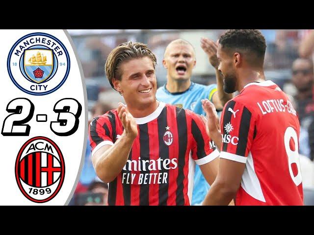 Manchester City vs AC Milan 2-3- All Goals & Highlights - Friendly Match 2024
