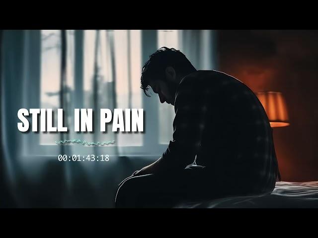 Still In Pain | Sagar Zack | Sad Love Song