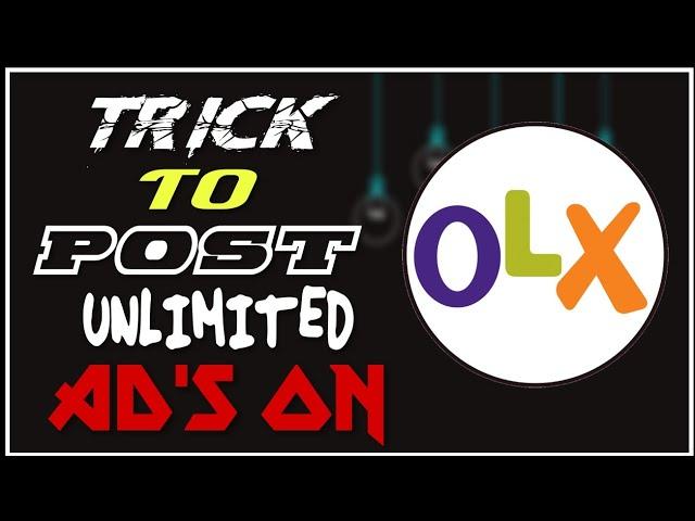 How To Hack Olx And Post Unlimited Ads For Free!!!