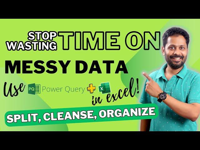 STOP Manually Cleaning Messy Data! Use Power Query in Excel to Cleanse & Organize in Seconds